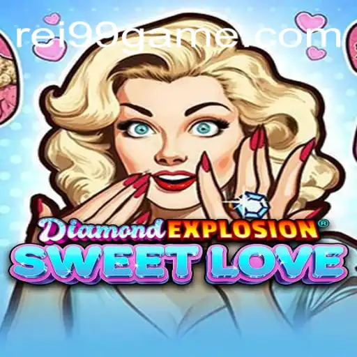 Descubra o Mundo Empolgante de DiamondExplosionSweetLove no rei99.com